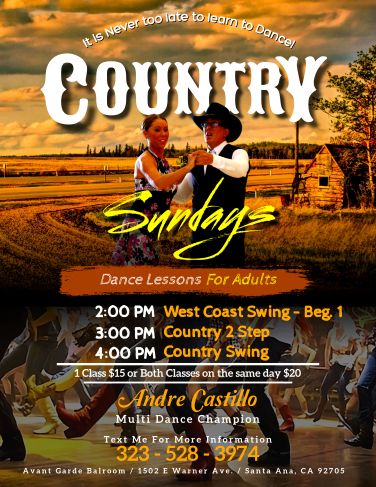 Andre Castillo Country Sundays Classes at Avant Garde Ballroom in Santa Ana, CA. 2:00 PM - Beginning 1 West Coast Swing Class. 3:00 PM - Country 2 Step Class. 4:00 PM - Country Swing Class.  Join Anytime!  $15 for 1 class, $20 for 2 classes on the same day or $25 for all 3 classes on the same day.